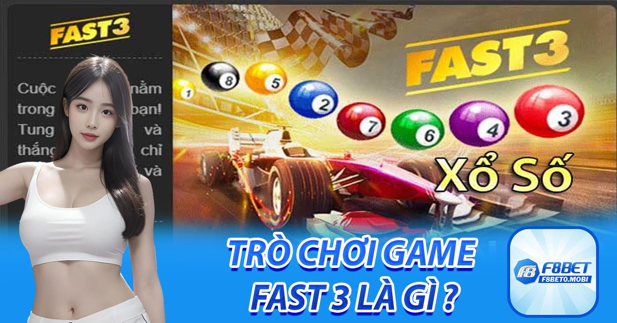 Trò chơi game Fast 3 là gì ?